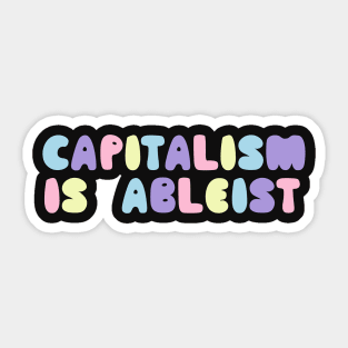 capitalism is ableist Sticker